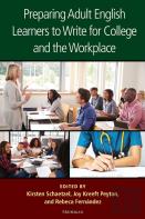 Preparing Adult English Learners To Write For College And The Workplace