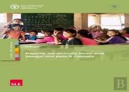 Preparing And Accessing Decent Work Amongst Rural Youth In Cambodia