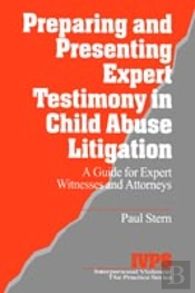 Preparing And Presenting Expert Testimony In Child Abuse Litigation