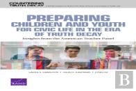 Preparing Children And Youth For Civic Life In The Era Of Truth Decay