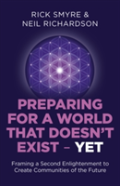 Preparing For A World That Doesn`T Exist - Yet - Framing A Second Enlightenment To Create Communities Of The Future