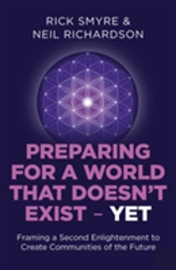 Bertrand.pt - Preparing For A World That Doesn`T Exist - Yet - Framing A Second Enlightenment To Create Communities Of The Future