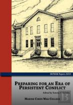 Preparing For An Era Of Persistent Conflict (Mcwar Papers 2010)