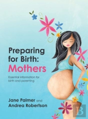 Preparing For Birth: Essential Informati