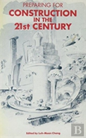 Preparing For Construction In The 21st Century