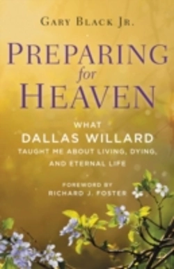 Bertrand.pt - Preparing For Heaven: What Dallas Willard Taught Me About The Afterlife