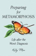 Preparing For Metamorphosis
