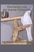 Preparing For My Senior Cockatiel
