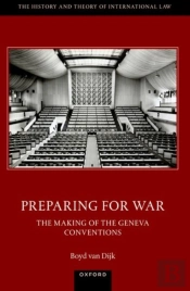 Preparing For War: The Making Of The 1949 Geneva Conventions