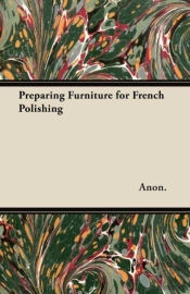 Preparing Furniture For French Polishing