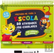 Preparo-me para a Escola - 80 Atividades Pré- Escolares - 4-5 Anos