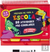 Preparo-me para a Escola - 80 Atividades Pré- Escolares - 5-6 Anos