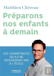 Préparons Nos Enfants À Demain ; Ces Compétences Qu'Ils Ne Trouvent Pas À L'École