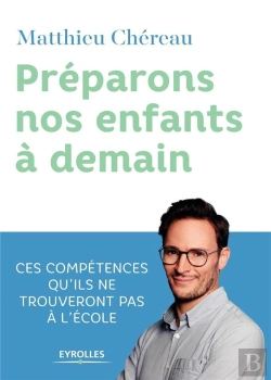 Bertrand.pt - Préparons Nos Enfants À Demain ; Ces Compétences Qu'Ils Ne Trouvent Pas À L'École