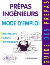 Prépas Ingénieurs - Mode D'Emploi, Informations, Conseils, Témoignages