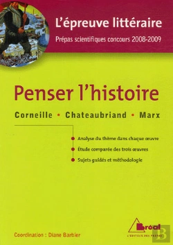 Bertrand.pt - Prépas Scientifiques Concours 2008-2009 ; Épreuve Littéraire ; Penser L'Histoire (Édition 2008-2009)