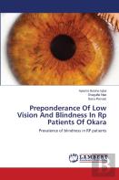 Preponderance Of Low Vision And Blindness In Rp Patients Of Okara