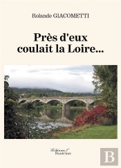 Près D'Eux Coulait La Loire...