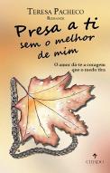 Presa a Ti Sem o Melhor de Mim