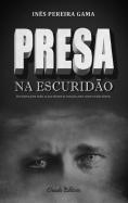 Presa na Escuridão