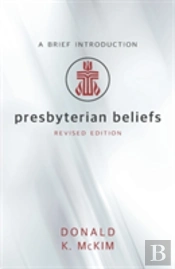 Presbyterian Beliefs, Revised Edition