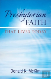 Presbyterian Faith That Lives Today