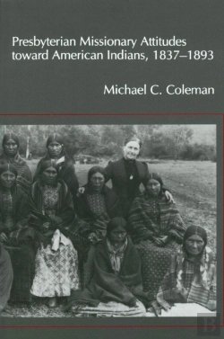 Bertrand.pt - Presbyterian Missionary Attitudes Toward American Indians, 1837a??1893