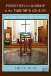 Presbyterian Worship In The Twentieth Century