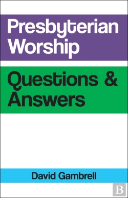 Bertrand.pt - Presbyterian Worship Questions
