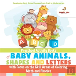 Bertrand.pt - Preschool Activity Books Of Baby Animals, Shapes And Letters With Focus On The Skill Areas Of Coloring, Math And Phonics. Developing Early School Success From Prek To Kindergarten