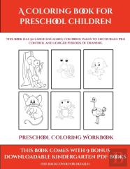 Preschool Coloring Workbook (A Coloring Book For Preschool Children)
