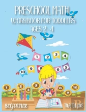 Preschool Math Workbook For Toddlers Ages 2-4 Beginner Math Pre