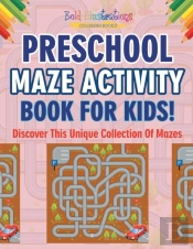 Preschool Maze Activity Book For Kids! Discover This Unique Collection Of Mazes