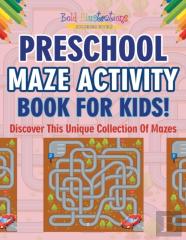 Preschool Maze Activity Book For Kids! Discover This Unique Collection Of Mazes