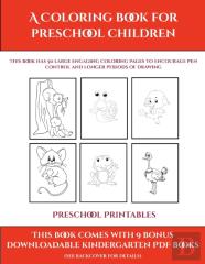 Preschool Printables (A Coloring Book For Preschool Children)