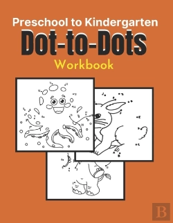Bertrand.pt - Preschool To Kindergarten Dot-To-Dots Workbook
