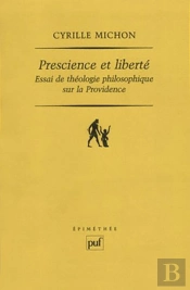 Prescience Et Liberté ; Essai De Théologie Philosophique Sur La Providence