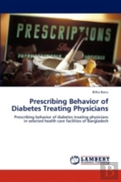 Prescribing Behavior Of Diabetes Treating Physicians