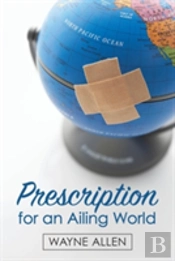 Prescription For An Ailing World