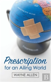 Prescription For An Ailing World