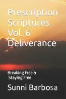 Prescription Scriptures Vol. 6 Deliverance