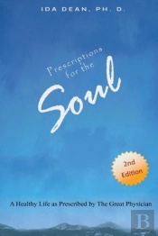 Prescriptions For The Soul A Healthy Life As Prescribed By The Great Physician