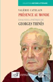 Présence Au Monde ; Essai Sur La Poétique De Georges Thinès