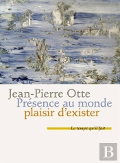 Présence Au Monde, Plaisir D'Exister