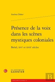 Présence De La Voix Dans Les Scènes Mystiques Coloniales : Brésil, Xvie Et Xviie Siècles