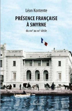 Bertrand.pt - Présence Française À Smyrne ; Du Xvii Au Xix Siècle