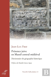 Présence Juive En Massif Central Médiéval : Dictionnaire De Géographie Historique