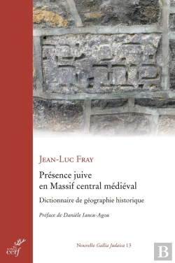 Bertrand.pt - Présence Juive En Massif Central Médiéval : Dictionnaire De Géographie Historique