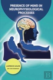Presence Of Mind In Neurophysiological Processes