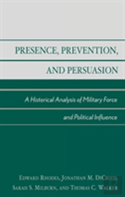 Presence, Prevention, And Persuasion